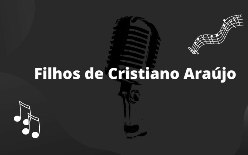 Filhos de Cristiano Araújo